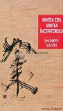 Mintea Zen, Mintea Incepatorului - Shunryu Suzuki, 2012, 207 pagini, Brosata, Spiritualitate