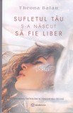 AS - THEONA BALAN - SUFLETUL TAU S-A NASCUT SA FIE LIBER