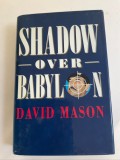 Cumpara ieftin Shadow over Babylon - David Mason