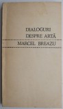 Dialoguri despre arta &ndash; Marcel Breazu, carte anticariat, cu sublinieri