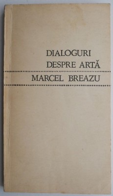 Dialoguri despre arta &amp;ndash; Marcel Breazu (cu sublinieri) foto