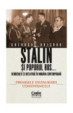 Stalin și poporul rus... Democrație și dictatură &icirc;n Rom&acirc;nia contemporană. Premisele instaurării comunismului (Vol. 1) - Paperback - Gheorghe Onișoru -