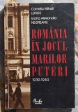Romania in jocul marilor puteri 1939 - 1940 Contine dedicatie si semnatura unuia dintre autori