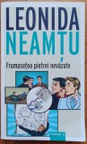 Frumusetea pietrei nevazute - Leonida Neamtu