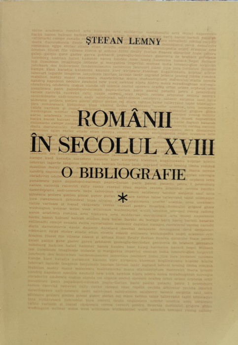 Romanii in secolul XVIII. O bibliografie Vol. 1 (cu semnatura si dedicatia autorului) - 1988 - Stefan Lemny (xx944)