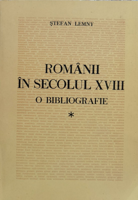 Romanii in secolul XVIII. O bibliografie Vol. 1 (cu semnatura si dedicatia autorului)