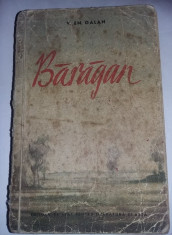 Carte veche ,BARAGAN,v.em.galan,laureat al premiului de stat,1954,T.GRATUIT foto