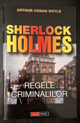 Sherlock Holmes Regele criminalilor - Arthur Conan Doyle foto