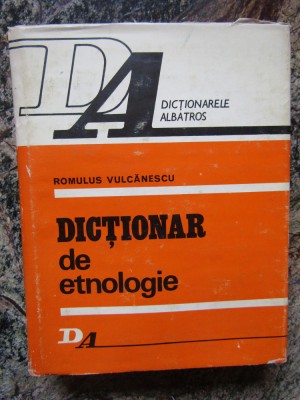 DICTIONAR DE ETNOLOGIE-ROMULUS VULCANESCU foto