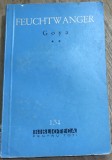 LITR6 XLA Carte Feuchtwanger - Goya vol. 2, Biblioteca pentru toți nr. 134