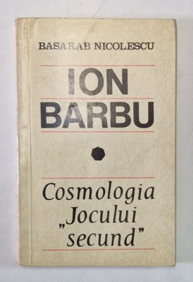 ION BARBU, COSMOLOGIA ,,JOCULUI SECUND&amp;amp;quot, de BASARAB NICOLESCU , 1968 foto