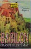 BABILON, ORASUL BLESTEMAT de FLORENTIN POPESCU, 1998