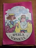 carte pentru copii - sperla voinicul - din anul 1986 - carte format mare