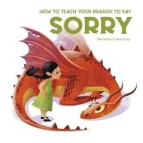 Cumpara ieftin How To Teach Your Dragon To Say Sorry