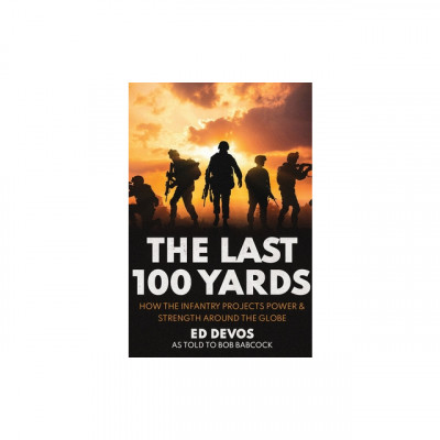 The Last 100 Yards: How the Infantry Projects Power &amp;amp; Strength Around the Globe foto