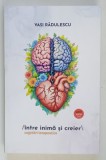 INTRE INIMA SI CREIER , CUGETARI TERAPEUTICE de VASI RADULESCU , 2024