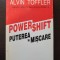 POWERSHIFT PUTEREA IN MISCARE - Toffler