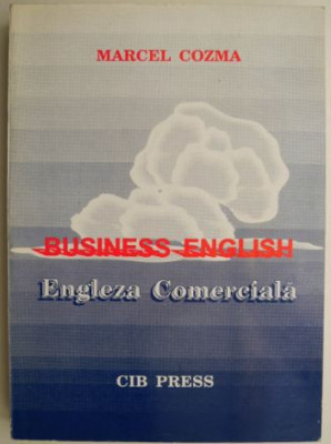 Engleza comerciala Business English &amp;ndash; Marcel Cozma foto