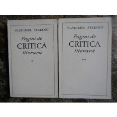 PAGINI DE CRITICA LITERARA de VLADIMIR STREINU , VOLUMELE I- II , 1968