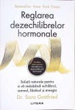 Reglarea Dezechilibrelor Hormonale Sara Gottfried Carte Litera 2024 Engleza Psihologie Paperback Foarte Buna