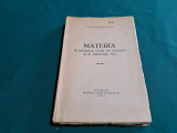 MATERIA &Icirc;N INFINITUL MARE, PE PĂM&Acirc;NT ȚI &Icirc;N INFINITUL MIC /CHR. MUSCELEANU/1930 *