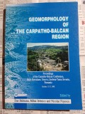 D. Balteanu, M. Ielenicz, N. Popescu - Geomorphology of the Carpatho-Balcan Region / Geomorfologia Regiunii Carpato-Balcanice - lb.engleza