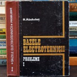 BAZELE ELECTROTEHNICII - Probleme, Vol. I - R. Răduleț - Manual Universitatea de Electrotehnică