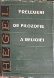 PRELEGERI DE FILOZOFIE A RELIGIEI-GEORG WILHELM FRIEDRICH HEGEL-228089