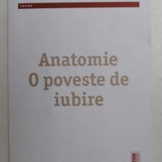 ANATOMIE , O POVESTE DE IUBIRE , roman de DANA SCHWARTZ , 2022