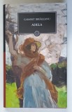 ADELA , roman de GARABET IBRAILEANU , 2009