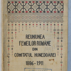 REUNIUNEA FEMEILOR ROMANE DIN COMITATUL HUNEDOAREI 1886 - 1911 , 1912 , CONTINE STAMPILA DOCTORULUI VALERIU BRANISTE * , PREZINTA HALOURI DE APA *