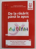 DE LA RASARIT PANA LA APUS , REVISTA , NR. 3-4 , MARTIE - APRILIE ,2022