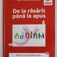 DE LA RASARIT PANA LA APUS , REVISTA , NR. 3-4 , MARTIE - APRILIE ,2022