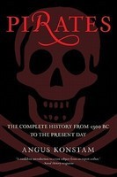 Pirates: The Complete History from 1300 BC to the Present Day