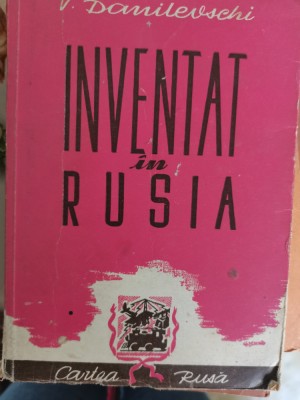 1951 V. Danilevschi - Inventat &amp;icirc;n Rusia: contribuţii la istoria tehnicei ruse foto