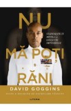 Cumpara ieftin Nu ma poti rani - David Goggins