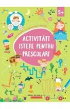 Activitati istete pentru prescolari 5 ani+