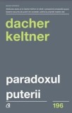 Paradoxul puterii/Dacher Keltner