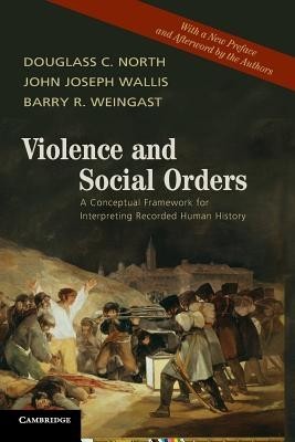 Violence and Social Orders: A Conceptual Framework for Interpreting Recorded Human History