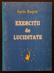 rara EXERCITII de LUCIDITATE &ndash; Iurie Rosca (Basarabean. Unionist apoi propagandist Pro-rus) 224pag 2000 Chisinau Moldova Politica Istorie PPCD StareFB