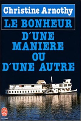 Christine Arnothy - Le bonheur d&amp;#039;une maniere ou d&amp;#039;une autre foto