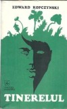 Tinerelul Edward Kopczynski Editura Albatros 1980 Brosata 13x20 Literatura Universala Roman Celebru Carte Veche Lectura De Seara