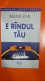E randul tau - Marian Stan