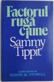 Carte Factorul Rugaciune Sammy Tippit Beletristica Stare Buna Noua