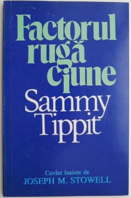 Factorul rugaciune &amp;ndash; Sammy Tippit foto