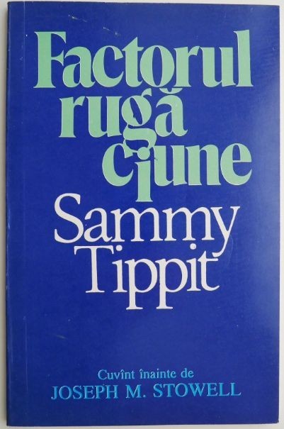 Factorul rugaciune &ndash; Sammy Tippit
