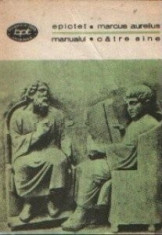 Manualul. Catre sine - Epictet / Marcus Aurelius foto