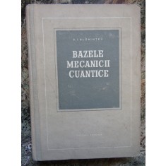 D. I. Blohintev - Bazele mecanicii cuantice