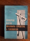 Indreptar pentru masurarea expeditiva a terenurilor / R8P4F, Alta editura