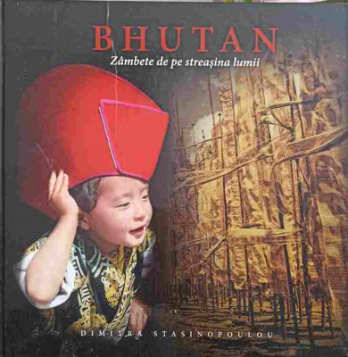 BHUTAN, ZAMBETE DE PE STREASINA LUMII. ALBUM FOTO INTEGRAL COLOR-DIMITRA STASINOPOULOU foto